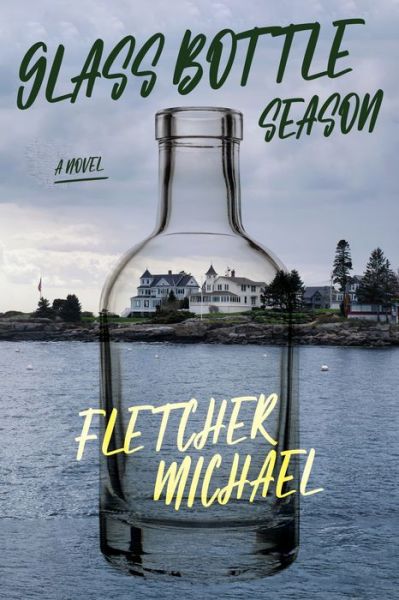 Cover for Fletcher Michael · Glass Bottle Season (Taschenbuch) (2024)