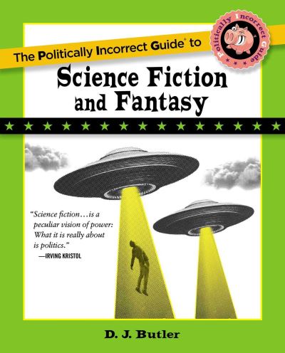 Cover for D. J. Butler · Politically Incorrect Guide to Science Fiction and Fantasy (Paperback Book) (2025)