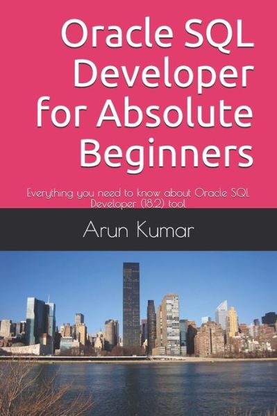 Cover for Arun Kumar · Oracle SQL Developer for Absolute Beginners (Paperback Book) (2019)