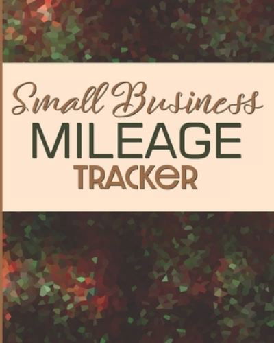 Cover for Larkspur &amp; Tea Publishing · Small Business Mileage Tracker (Pocketbok) (2019)