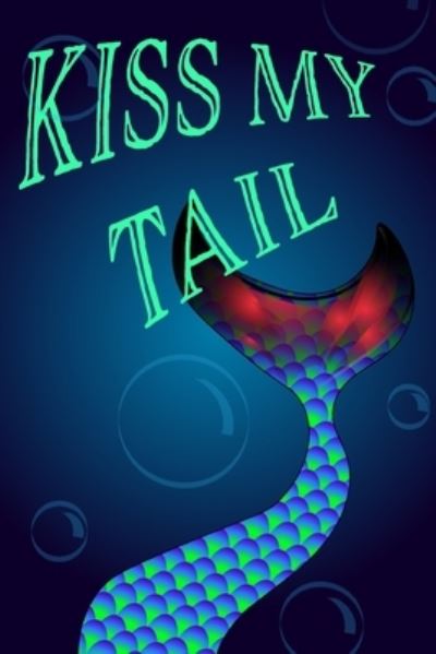 Cover for Mantablast · Mermaid Notebook - Kiss My Tail (Paperback Book) (2020)