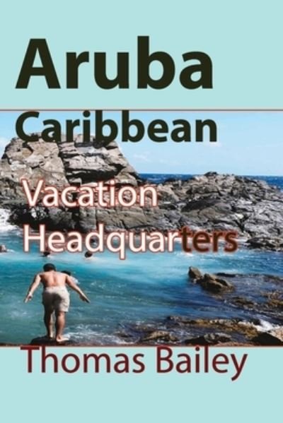 Cover for Thomas Bailey · Aruba Caribbean (Pocketbok) (2024)