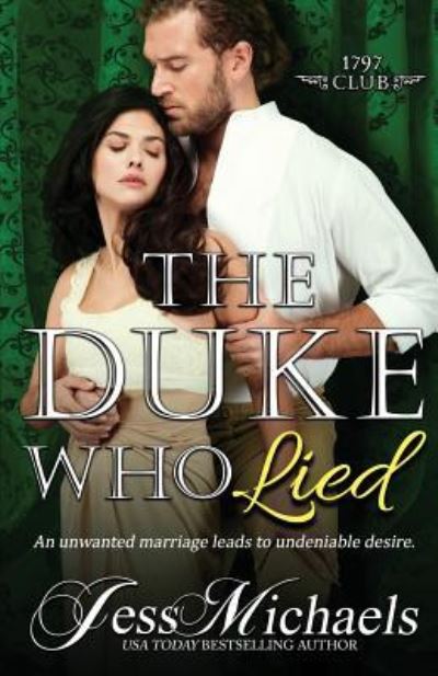 The Duke Who Lied - Jess Michaels - Books - Createspace Independent Publishing Platf - 9781721515417 - July 22, 2018