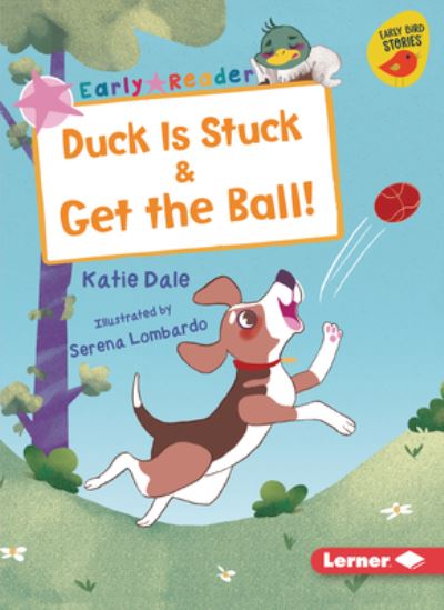 Cover for Katie Dale · Duck Is Stuck &amp; Get the Ball! (Paperback Book) (2021)