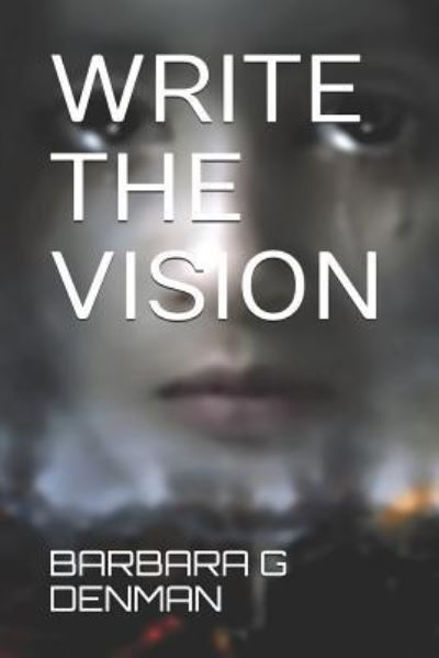 Cover for Barbara G Denman · Write The Vision (Paperback Book) (2018)