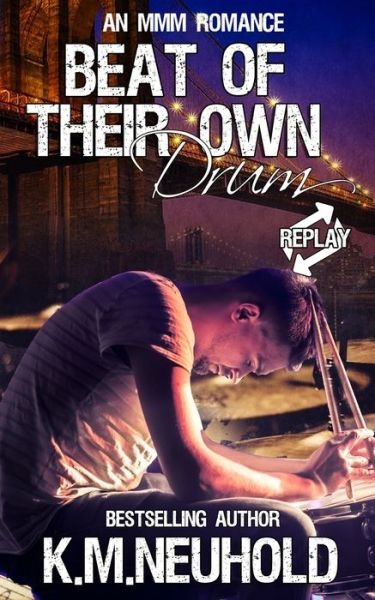 Cover for K M Neuhold · Beat of Their Own Drum - Replay (Paperback Bog) (2018)