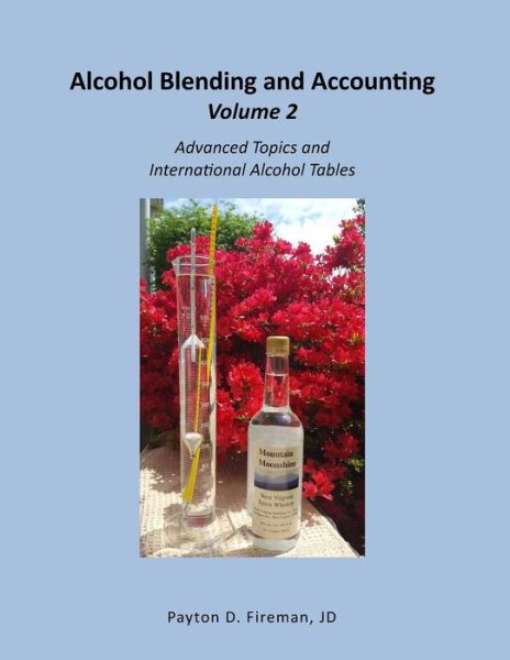 Cover for Mr. Payton Fireman · Alcohol Blending and Accounting Volulme 2 Advanced Topics and International Alcohol Tables (Pocketbok) (2018)