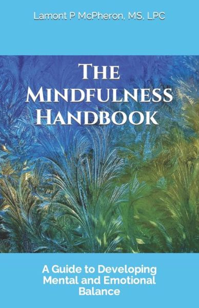 Cover for Lamont P McPheron · The Mindfulness Handbook (Paperback Book) (2020)