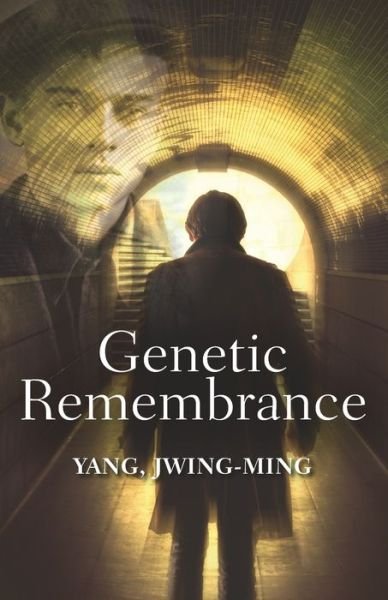 Cover for Jwing-Ming Yang · Genetic Remembrance (Taschenbuch) (2019)