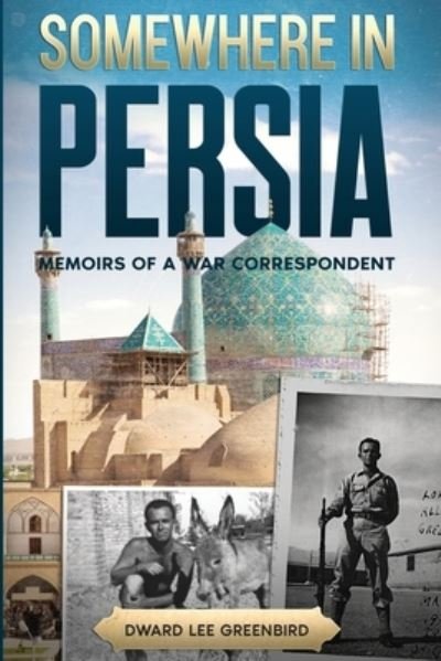 Cover for Dward Lee Greenbird · Somewhere in Persia (Paperback Book) (2020)