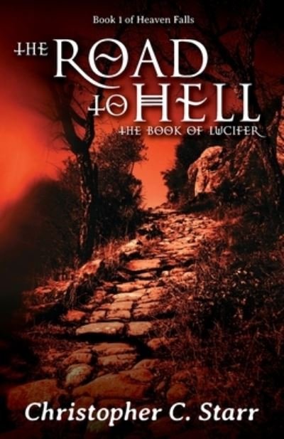 Cover for Christopher C Starr · The Road to Hell: The Book of Lucifer - Heaven Falls (Paperback Bog) [10th Anniversary edition] (2020)