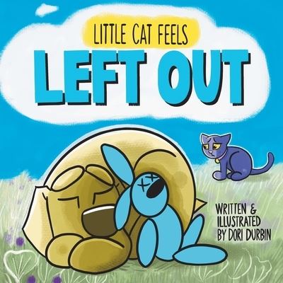 Cover for Dori Durbin · Little Cat Feels Left Out (Pocketbok) (2021)