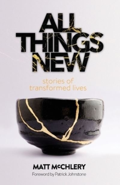 Matt McChlery · All Things New: Stories of Transformed Lives (Pocketbok) [2 New edition] (2021)