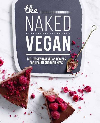 Cover for Maz Valcorza · The Naked Vegan: 140+ tasty raw vegan recipes for health and wellness (Pocketbok) (2016)