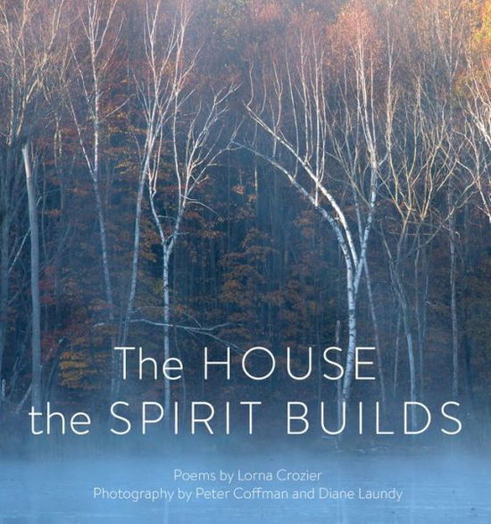 Cover for Lorna Crozier · The House the Spirit Builds (Paperback Book) (2020)