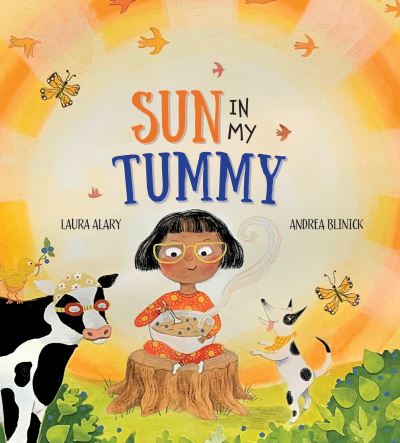 Cover for Laura Alary · Sun in My Tummy: How the food we eat gives us energy from the sun (Hardcover Book) (2022)