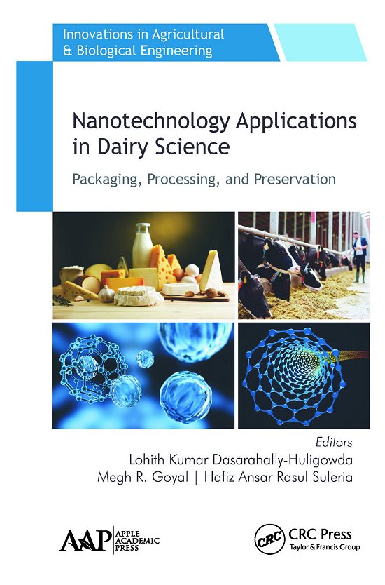 Nanotechnology Applications in Dairy Science: Packaging, Processing, and Preservation - Innovations in Agricultural & Biological Engineering -  - Bøger - Apple Academic Press Inc. - 9781774634417 - 31. marts 2021