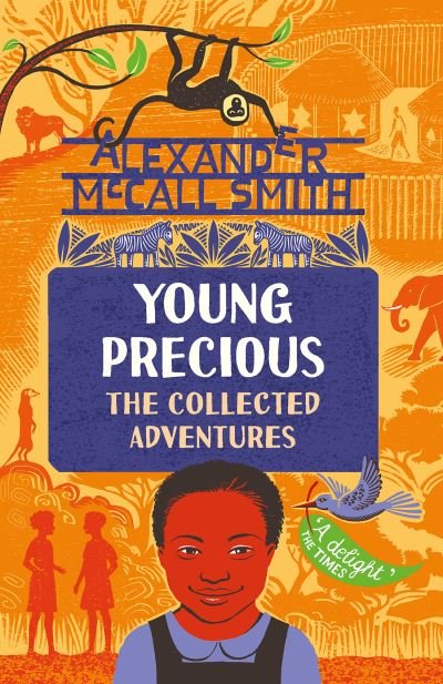 Cover for Alexander McCall Smith · Young Precious: The Collected Adventures (Hardcover bog) (2021)