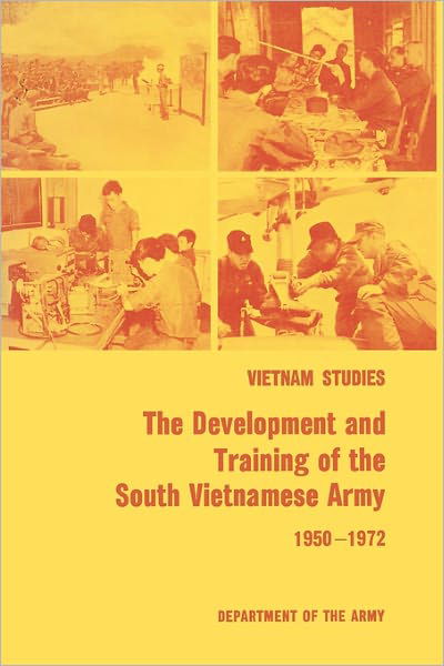 Cover for United States Department of the Army · The Development and Training of the South Vietnamese Army 1950-1972 (Paperback Book) (2011)