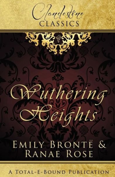 Cover for Ranae Rose · Clandestine Classics: Wuthering Heights (Paperback Bog) (2012)