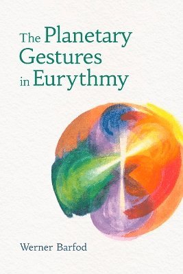 The Planetary Gestures in Eurythmy - Werner Barfod - Books - Floris Books - 9781782509417 - April 24, 2025