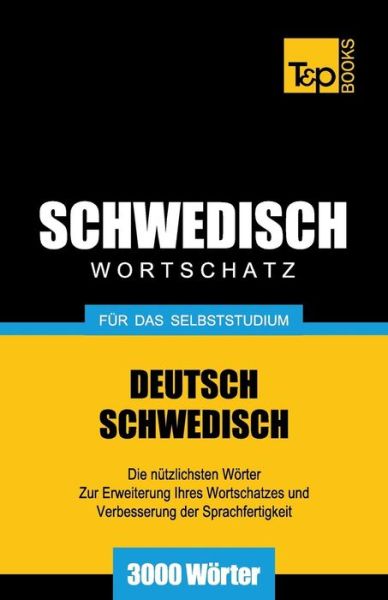 Cover for Andrey Taranov · Schwedischer Wortschatz Für Das Selbststudium - 3000 Wörter (Paperback Bog) [German edition] (2013)