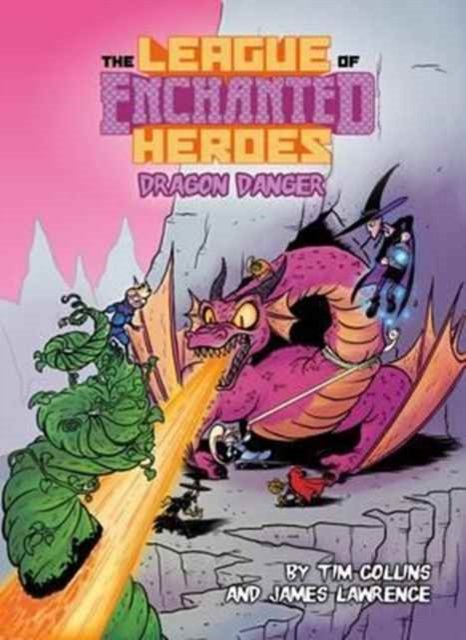 Dragon Danger - The League of Enchanted Heroes - Tim Collins - Books - Badger Publishing - 9781784646417 - September 1, 2016