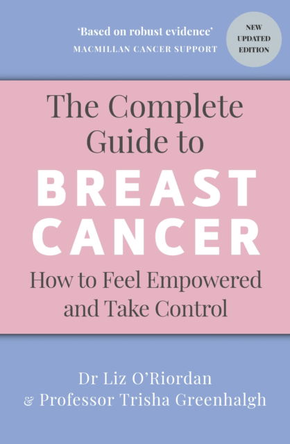 Professor Trisha Greenhalgh · The Complete Guide to Breast Cancer: How to Feel Empowered and Take Control (Paperback Book) (2024)