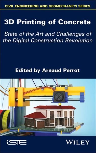 Cover for A Perrot · 3D Printing of Concrete: State of the Art and Challenges of the Digital Construction Revolution (Hardcover Book) (2019)