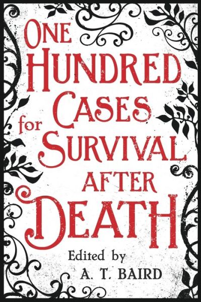 Cover for A. T. Baird · One Hundred Cases for Survival After Death (Pocketbok) (2018)