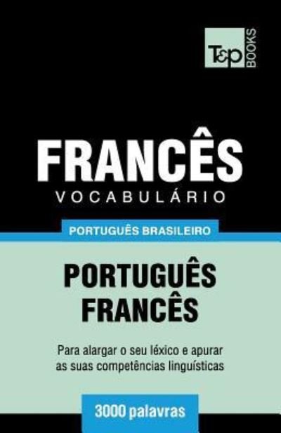 Cover for Andrey Taranov · Vocabulario Portugues Brasileiro-Frances - 3000 palavras - Brazilian Portuguese Collection (Paperback Bog) (2018)