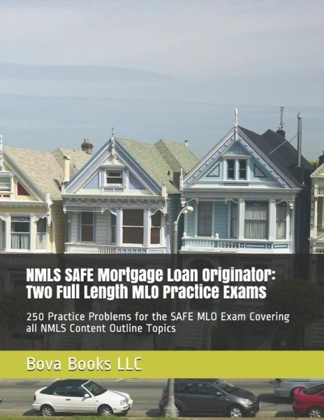 Cover for Bova Books LLC · NMLS SAFE Mortgage Loan Originator : Two Full Length MLO Practice Exams (Paperback Book) (2019)