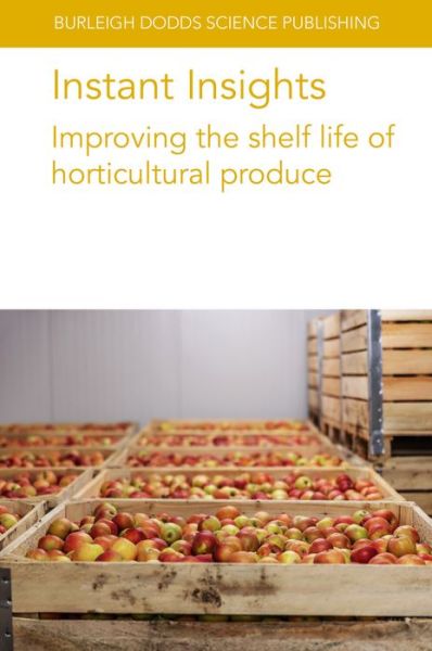 Cover for Brecht, Prof Jeffrey K. (University of Florida) · Instant Insights: Improving the Shelf Life of Horticultural Produce - Burleigh Dodds Science: Instant Insights (Paperback Book) (2023)