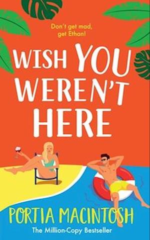 Cover for Portia MacIntosh · Wish You Weren't Here: A BRAND NEW gorgeous, getaway romantic comedy from Portia MacIntosh for 2025 (Hardcover Book) (2025)