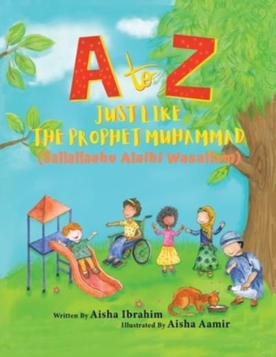Cover for Aisha Ibrahim · A to Z Just like The Prophet Muhammad (Pocketbok) (2020)