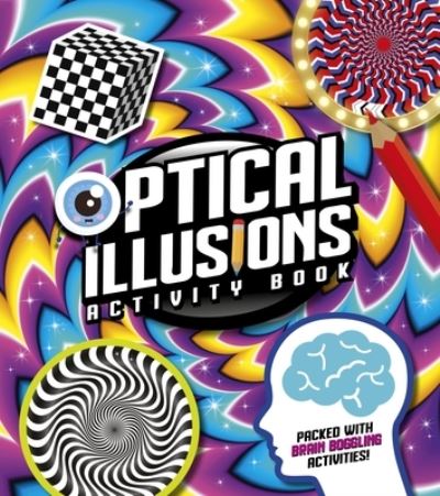 Optical Illusions Activity Book - William Potter - Kirjat - Arcturus Publishing - 9781838576417 - lauantai 15. elokuuta 2020