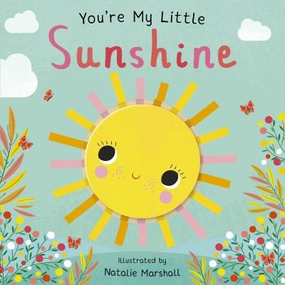 Cover for Nicola Edwards · You're My Little Sunshine - You're My Little... (Board book) (2023)