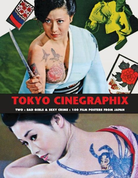 Cover for Kagami Jigoku Kobayashi · Tokyo Cinegraphix Two: Bad Girls &amp; Sexy Crime: 100 Film Posters From Japan (Paperback Book) (2019)