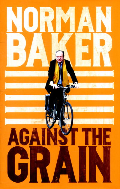 Cover for Norman Baker · Against the Grain (Hardcover Book) (2015)