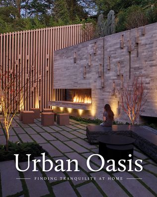 Cover for Rebecca Gross · Urban Oasis: Tranquil Outdoor Spaces at Home (Hardcover Book) (2020)