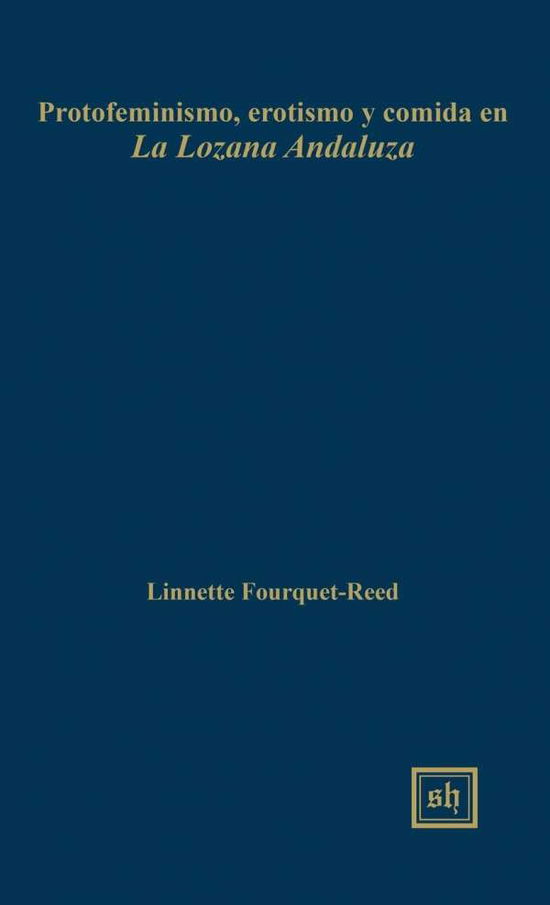 Cover for Linnette Fourquet-reed · Protofeminismo, Erotismo Y Comida en (Hardcover Book) (2015)