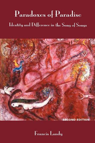 Paradoxes of Paradise: Identity and Difference in the Song of Songs, Second Edition (Classic Reprints) - Francis Landy - Books - Sheffield Phoenix Press Ltd - 9781906055417 - May 11, 2011