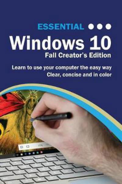 Cover for Kevin Wilson · Essential Windows 10 Fall Creator's Edition: The Illustrated Guide to Using Windows 10 - Computer Essentials (Taschenbuch) (2017)