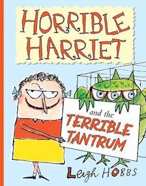 Cover for Leigh Hobbs · Horrible Harriet and the Terrible Tantrum - HORRIBLE HARRIET (Inbunden Bok) (2022)