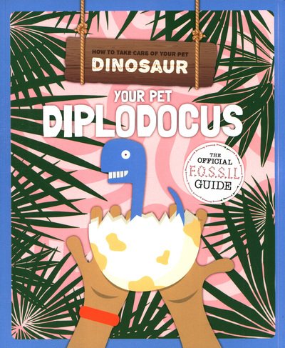 Cover for Kirsty Holmes · Your Pet Diplodocus - How to Take Care of Your Pet Dinosaur (Paperback Book) (2019)
