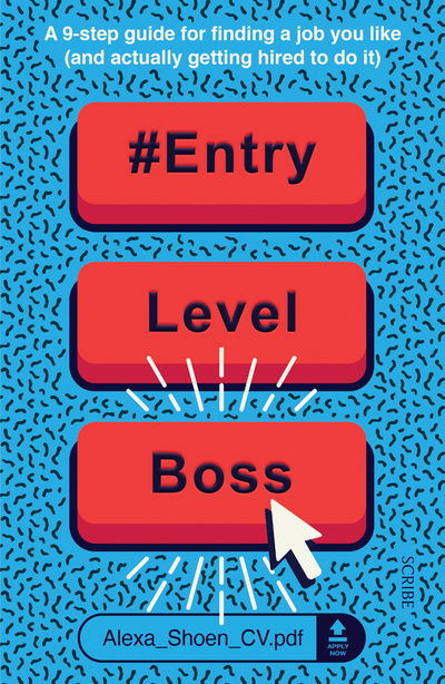 Cover for Alexa Shoen · #ENTRYLEVELBOSS: a 9-step guide for finding a job you like (and actually getting hired to do it) (Paperback Book) (2020)