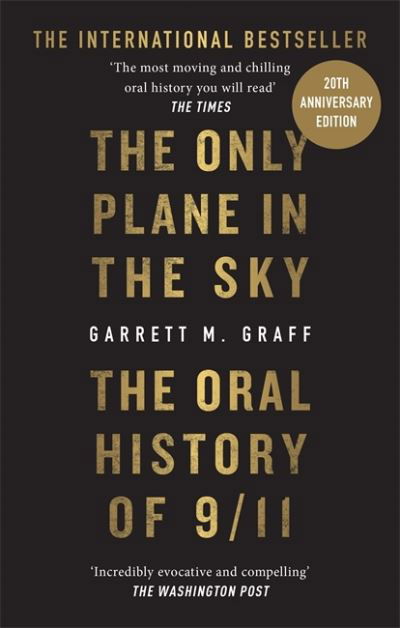 Cover for Garrett M. Graff · The Only Plane in the Sky: The Oral History of 9/11 on the 20th Anniversary (Paperback Book) (2021)