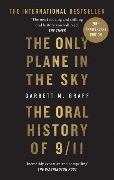 The Only Plane in the Sky: The Oral History of 9/11 on the 20th Anniversary - Garrett M. Graff - Bøger - Octopus Publishing Group - 9781913183417 - 1. juli 2021