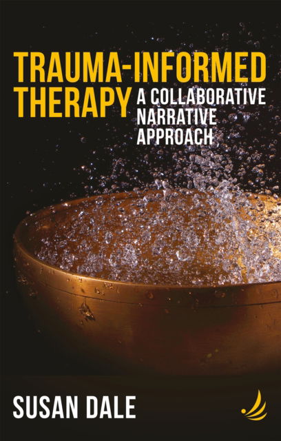 Cover for Susan Dale · Trauma-Informed Therapy: A collaborative narrative approach (Paperback Book) (2024)