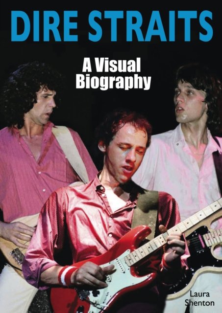 Cover for Laura Shenton · Dire Straits: A Visual Biography (Paperback Book) (2023)
